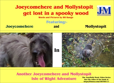Now available on Kindle. Joeycomehere and Mollystopit get lost in a spooky wood. Part of a series of Wight Adventures written by BB Bango and published by ClayClay. Copies of book in A5 format available direct from the ClayClay Shop  This 2nd book  is also a music video